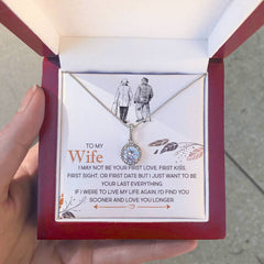 To My Wife – I’d Find You Sooner and Love You Longer | Eternal Hope Necklace